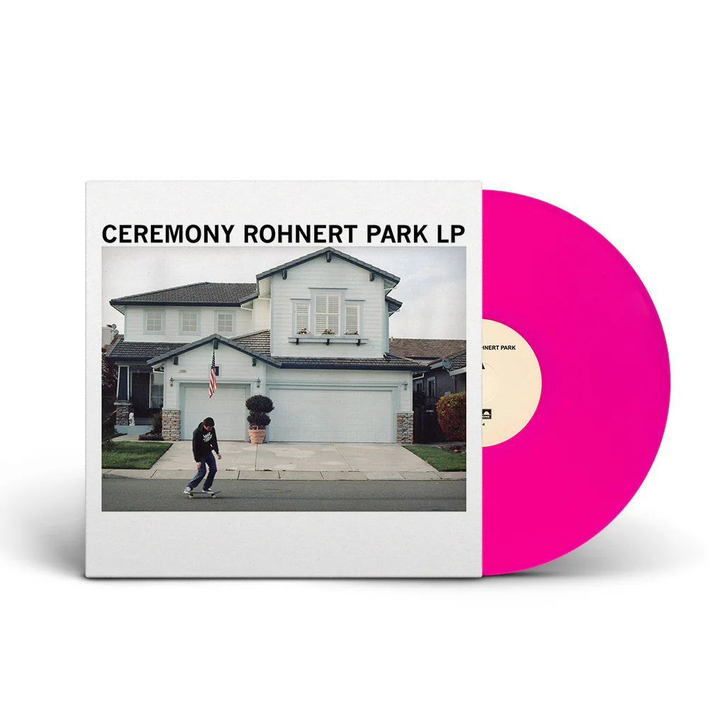 Ceremony – Rohnert Park LP