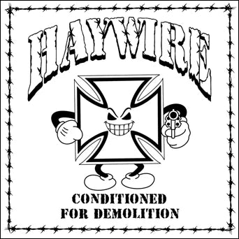 Haywire – Conditioned For Demolition