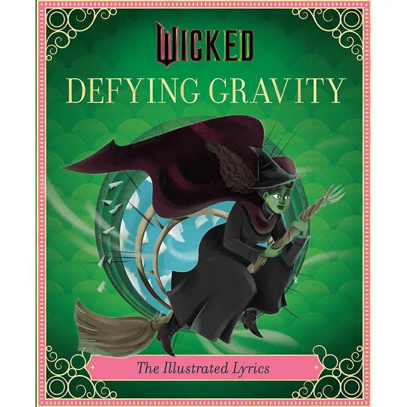 Wicked: Defying Gravity (the Illustrated Storybook)