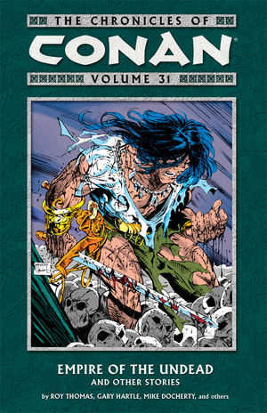 The Chronicles of Conan Vol 31: Empire of the Dead & Other Stories (Pre-Owned)