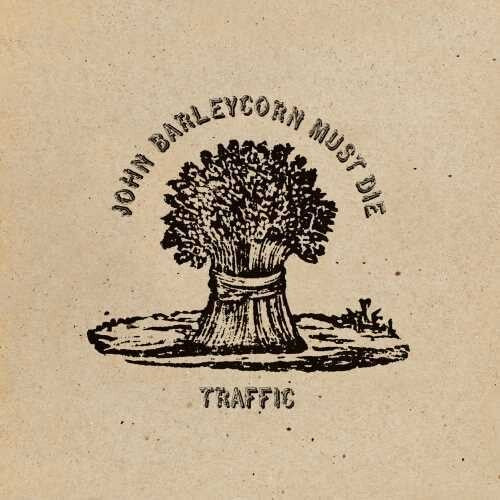 TRAFFIC / JOHN BARLEYCORN MUST DIE