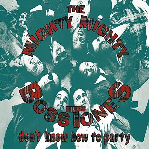 MIGHTY MIGHTY BOSSTONES  / DON'T KNOW HOW TO PARTY