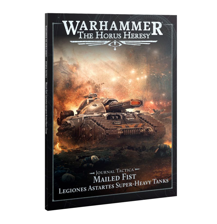 Warhammer The Horus Heresy - Journal Tactica: Mailed Fist – Legiones Astartes Super-heavy Tanks