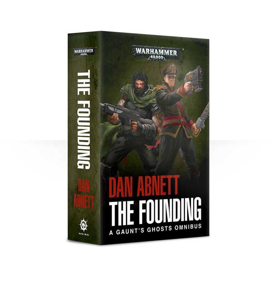 Warhammer 40K: Gaunt's Ghosts: The Founding (Paperback)