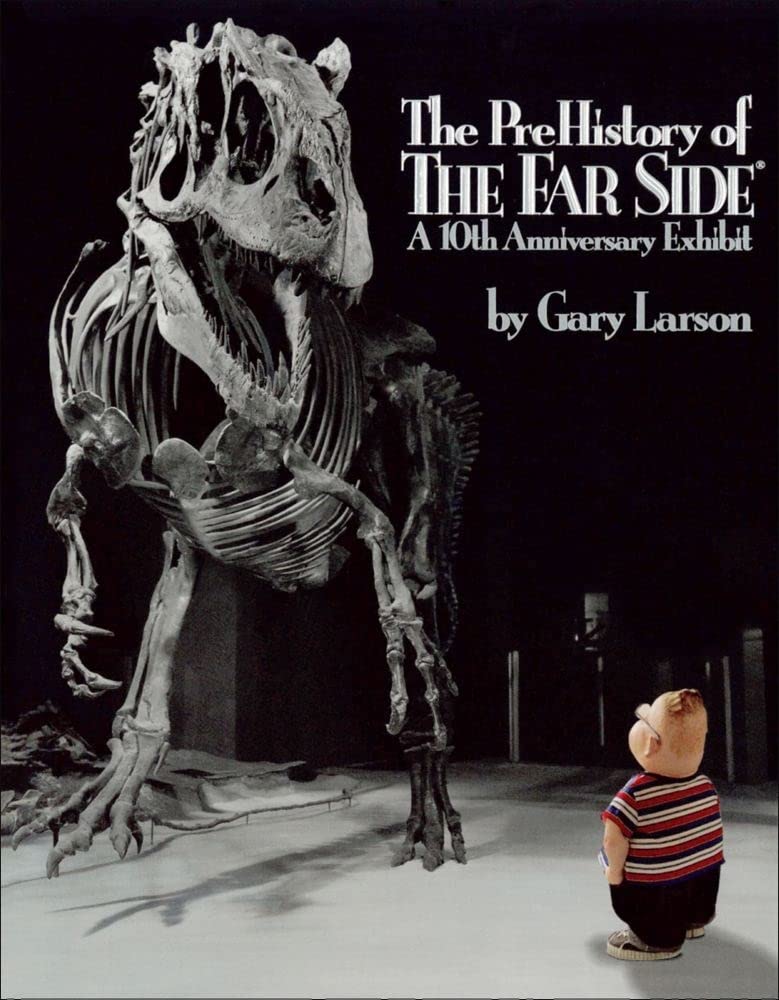 The PreHistory of The Far Side: The 10th Anniversary Exhibit (Pre-Owned)