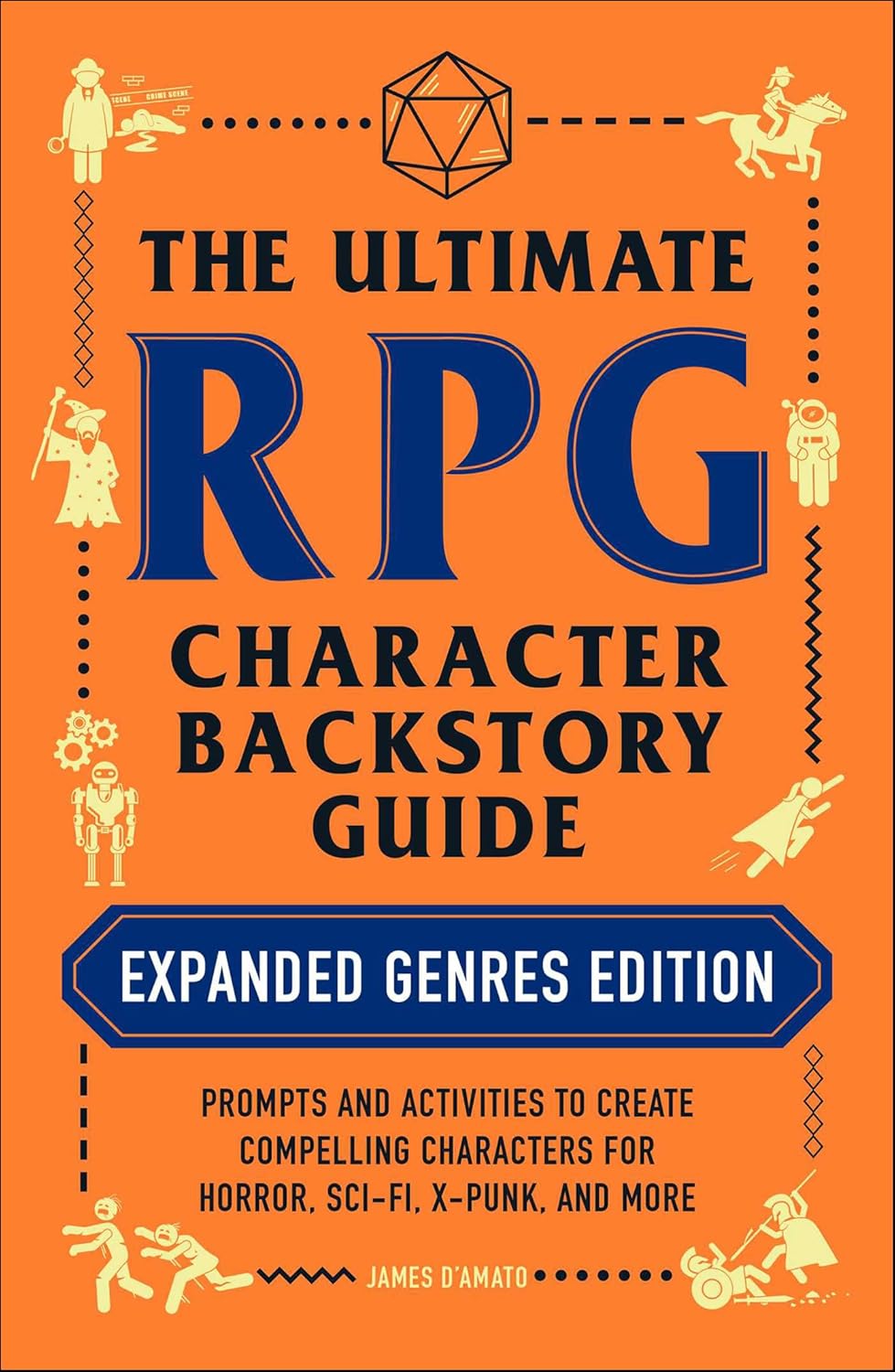 The Ultimate RPG Character Backstory Guide: Expanded Genres Edition (Ultimate Role Playing Game Series)