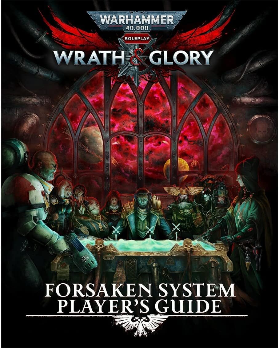 Warhammer 40k Wrath and Glory Forsaken System Player's Guide