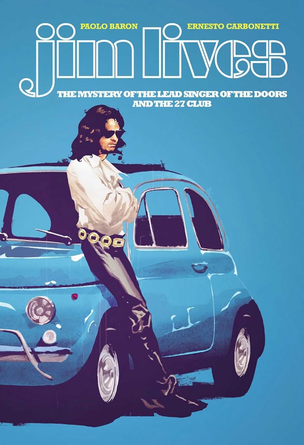 Jim Lives: The Mystery of the Lead Singer of The Doors & The 27 Club (Pre-Owned)