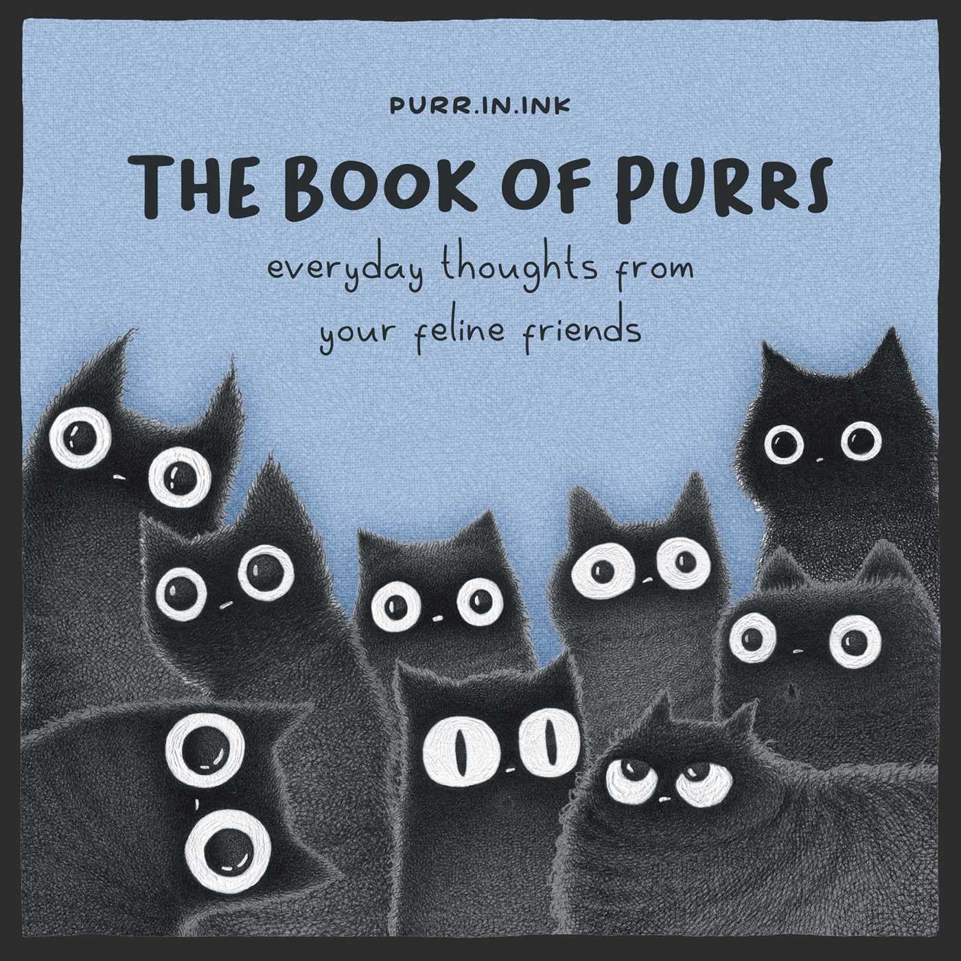 The Book of Purrs: Everyday Thoughts from Your Feline Friends [Pre-Owned]