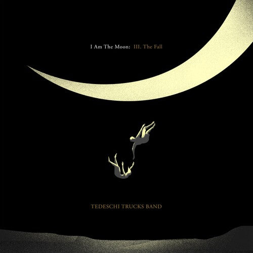 TEDESCHI TRUCKS BAND/I AM THE MOON: III. THE FALL