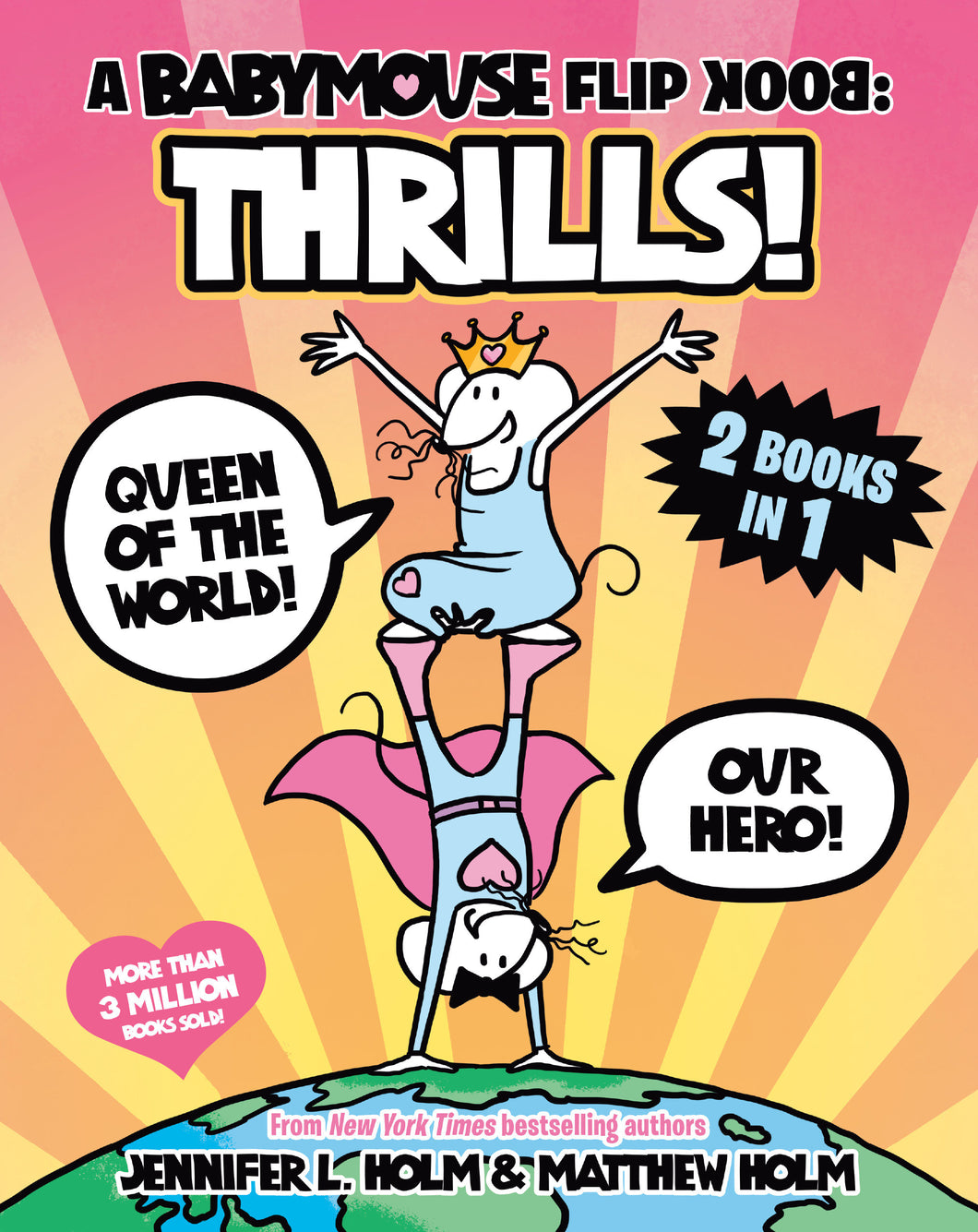 A Babymouse Flip Book: Thrills! (Queen Of The World + Our Hero)