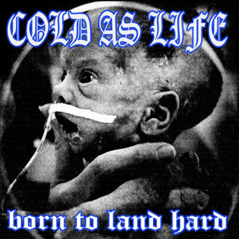 Cold As Life – Born To Land Hard