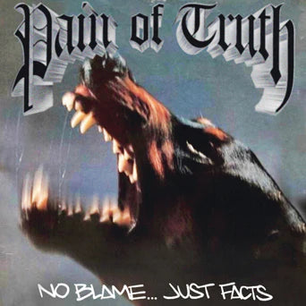Pain Of Truth – No Blame...Just Facts