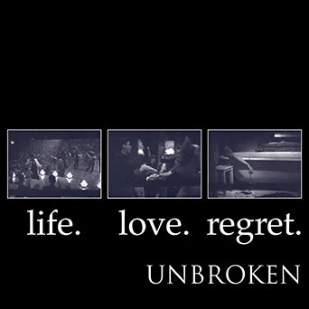 Unbroken - Life. Love. Regret.: 30th Anniversary Edition