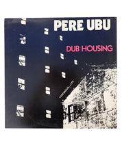 Pere Ubu - Dub Housing - Vinyl