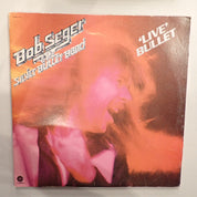 Bob Seger & The Silver Bullet Band - Live Bullet