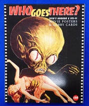 Who Goes There?: 1950's Horror 7 Sci-Fi Movie Posters & Lobby Cards - Softcover (Pre-Owned)