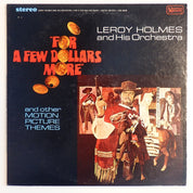 LeRoy Holmes And His Orchestra – For A Few Dollars More And Other Motion Picture Themes - Vinyl
