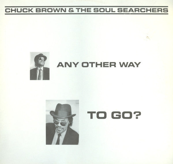 CHUCK BROWN & THE SOUL SEARCHERS - Any Other Way To Go