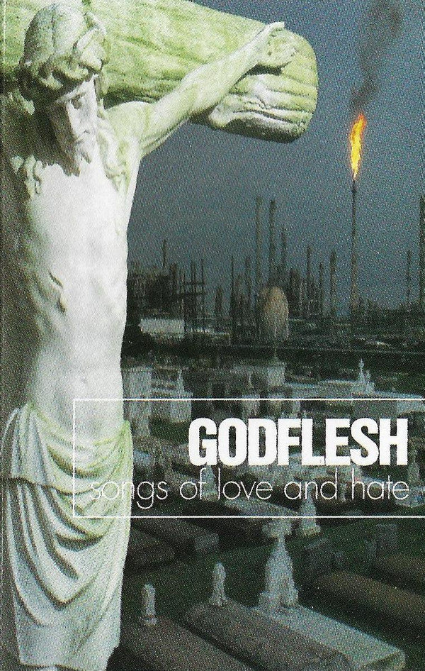 GODFLESH / SOUNDS OF LOVE AND HATE