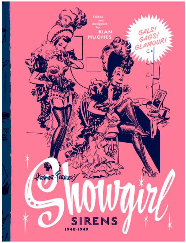 Arthur Ferrier's Showgirl Sirens 1940-1949: Gals! Gags! Glamour! Volume 1 (Pin-Up Parade)