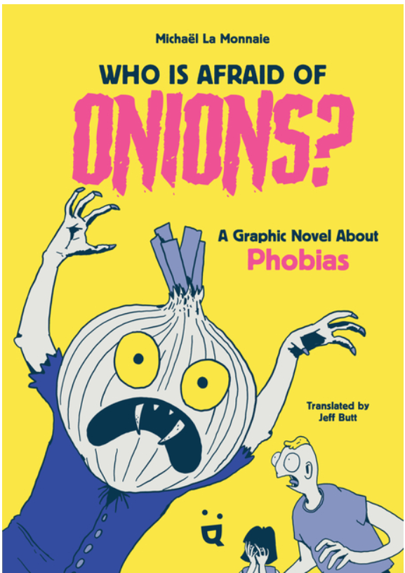 Who Is Afraid of Onions?: A Graphic Novel about Phobias