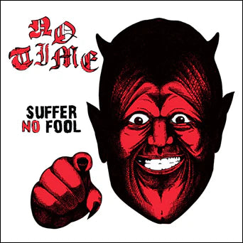 No Time - Suffer No Fool