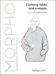 Morpho: Clothing Folds & Creases- Anatomy for Artists
