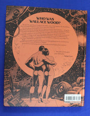 The Life and Legend of Wallace Wood Volume 1 Hardcover