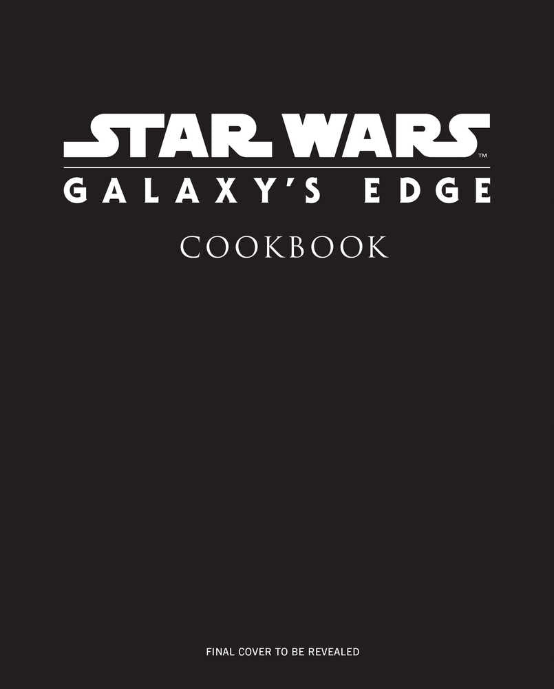 Star Wars Galaxys Edge Cookbook Hardcover