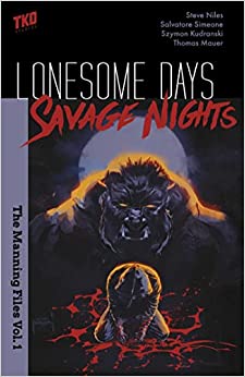 Lonesome Days, Savage Nights: The Manning Files Vol 1