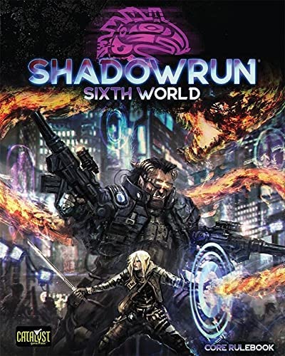 Shadowrun Sixth World Core Rulebook