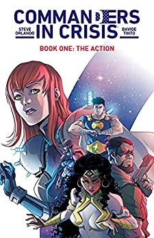Commanders in Crisis Book One: The Action