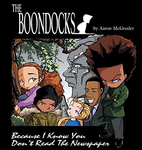 The Boondocks Because I Know You don't Read the Newspaper