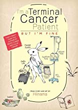 I'm A Terminal Cancer Patient But I'm Fine