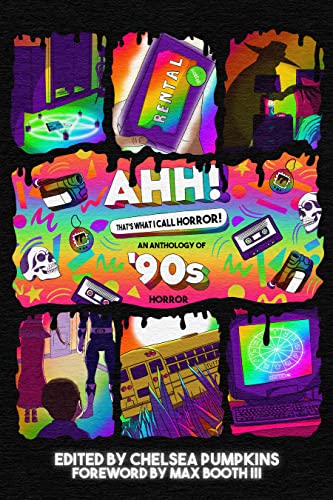Ahh! That's What I Call Horror! An Anthology of '90s Horror
