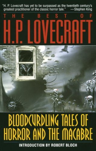 The Best of H.P. Lovecraft: Blood Curdling Tales of Horror and the Macabre