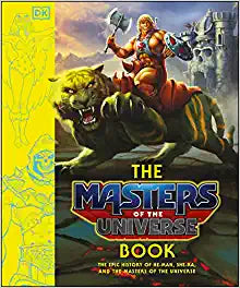 The Masters of the Universe Book (The Epic History of He-Man, She-Ra, and the Masters of the Universe)