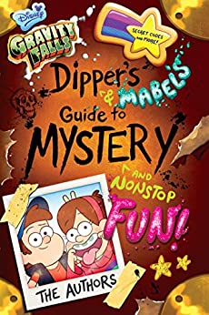Gravity Falls: Dipper's and Mabel's Guide to Mystery and Nonstop Fun!