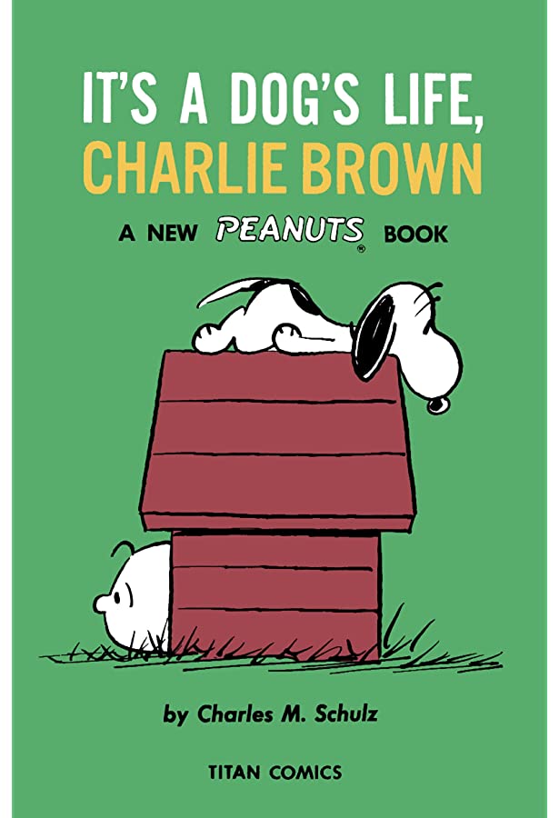 It's a Dog's Life, Charlie Brown: A New Peanuts Book