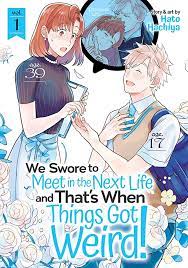 We Swore to Meet in the Next Life and That's When Things Got Weird! Volume 01