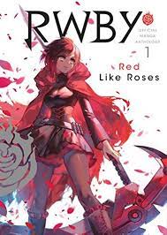 Rwby The Official Manga Anthology Volume 01. Red Like Roses