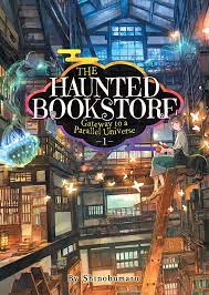 The Haunted Bookstore Gateway to a Haunted Universe Volume 01 (Light Novel)