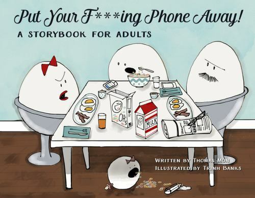 Pit Your F***ing Phone Away!: A Storybook for Adults